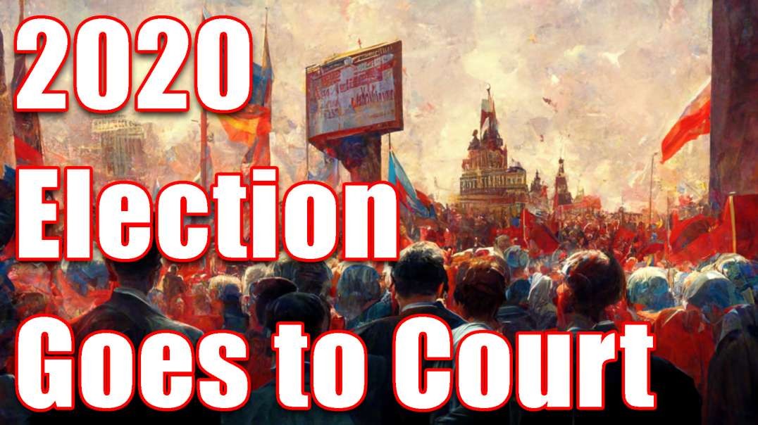 2020 Election Heads to Court