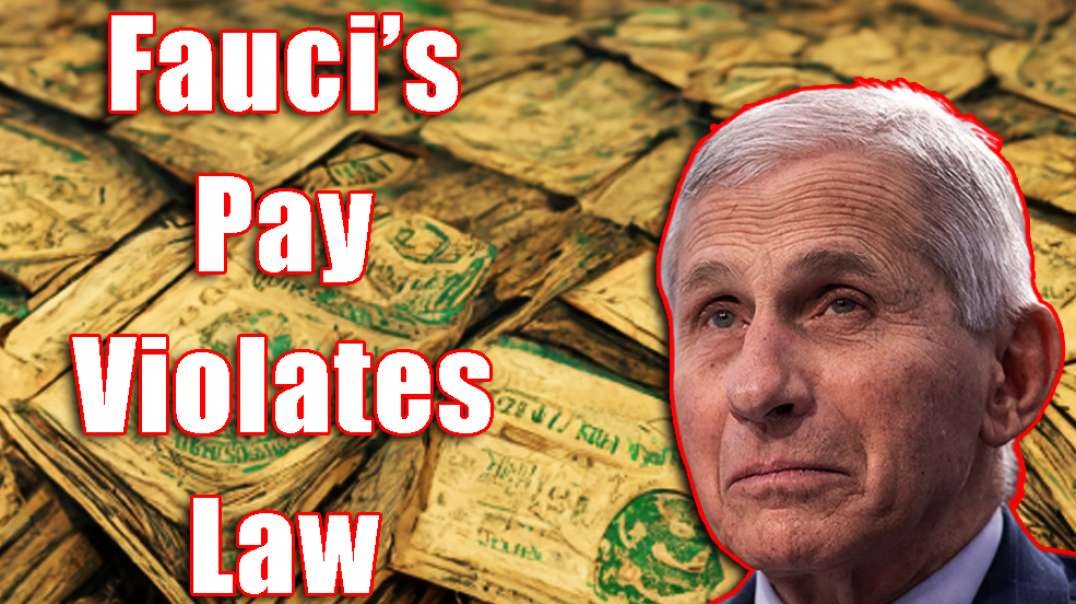 Fauci's Pay VIOLATES Law