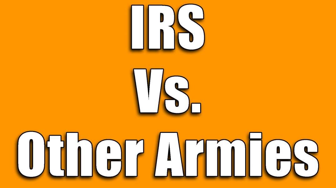 How Does New IRS Army Compare to Armies of the World?