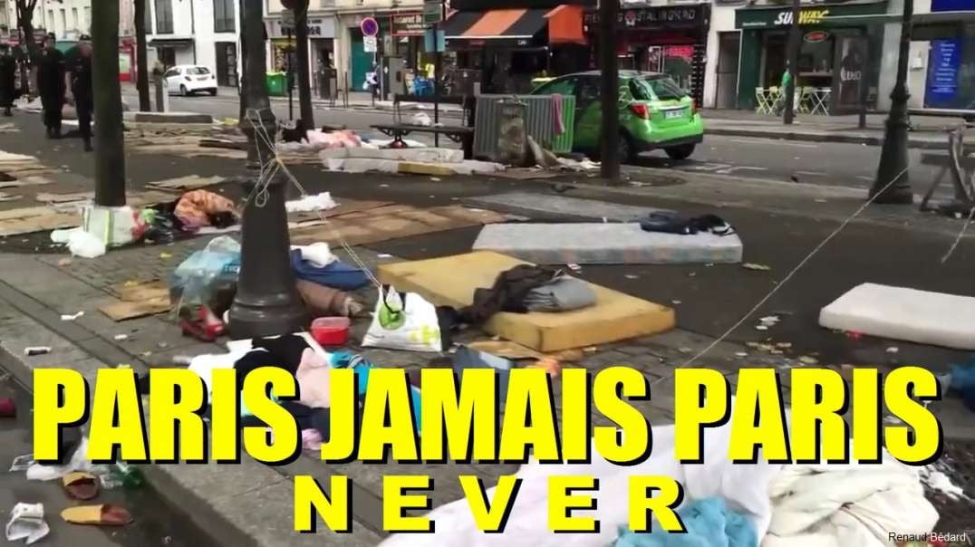 PARIS JAMAIS PARIS NEVER (THIS IS WHAT MACRON ALLOWED FRANCE TO BECOME)