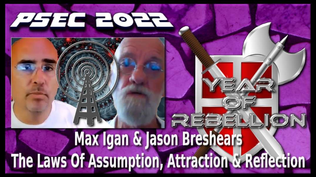 PSEC - 2022 - Max Igan & Jason Breshears - The Laws Of Assumption, Attraction & Reflection | 432hz [hd 480p]