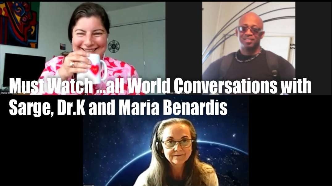 MUST WATCH... ALL WORLD CONVERSATION WITH DR.K, AND MARIA BENARDIS