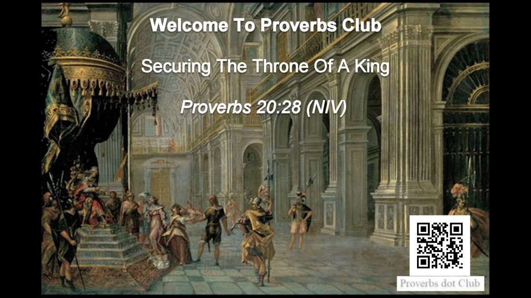 Securing The Throne Of A King - Proverbs 20:28