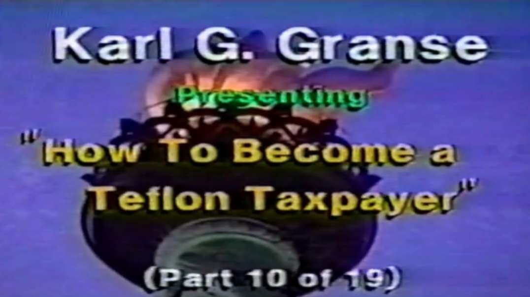 Law Professor Karl G Granse - Teach the IRS - How to become a Teflon Taxpayer, Part 10 of 19