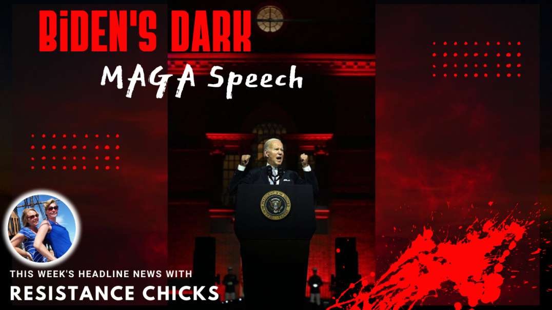 Biden's Dark MAGA Speech & This Week's Headline News! 9/2/2022