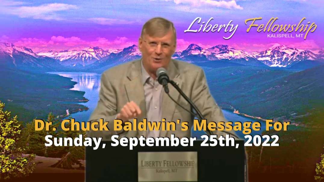 Sunday's Message - By Dr. Chuck Baldwin, Sunday, Sept. 25th, 2022