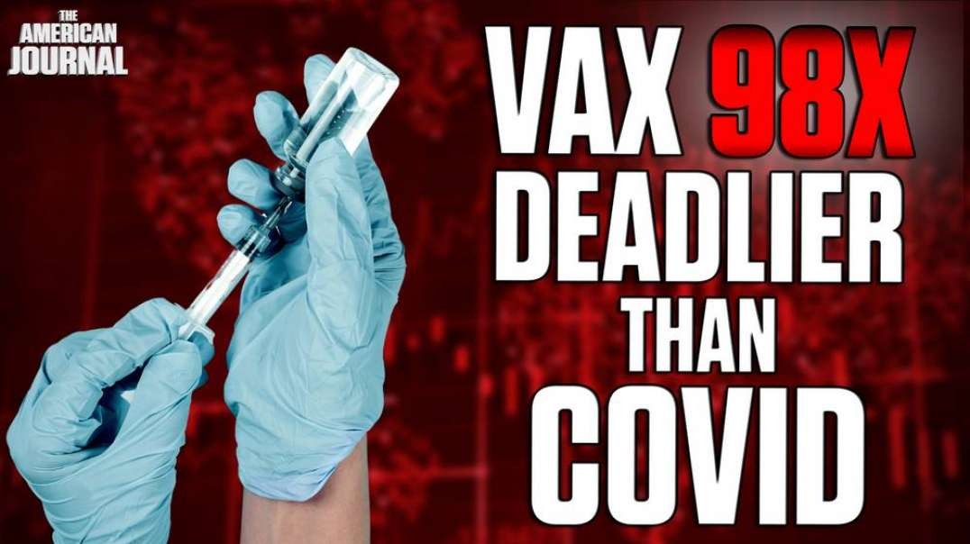 Massive Study Shows Vaccine Up To 98 Times More Dangerous Than Covid