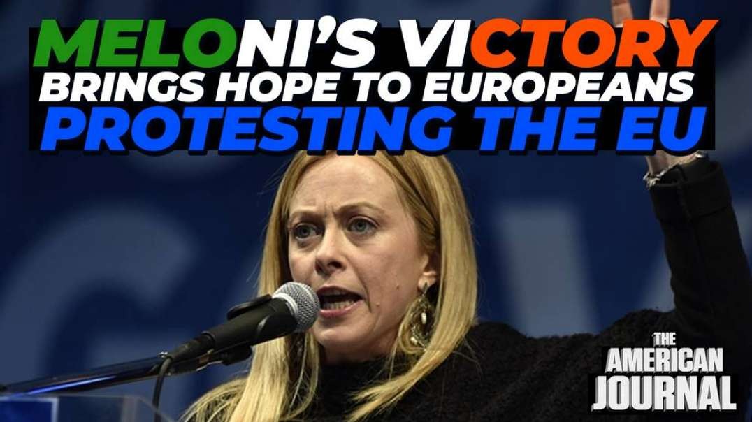 Meloni’s Right Wing Alliance Victory Brings Hope To Europeans Protesting The EU