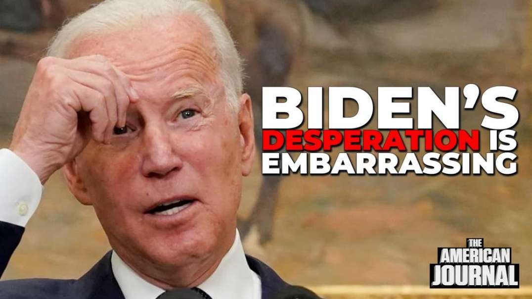 Biden’s Desperation Is Embarrassing