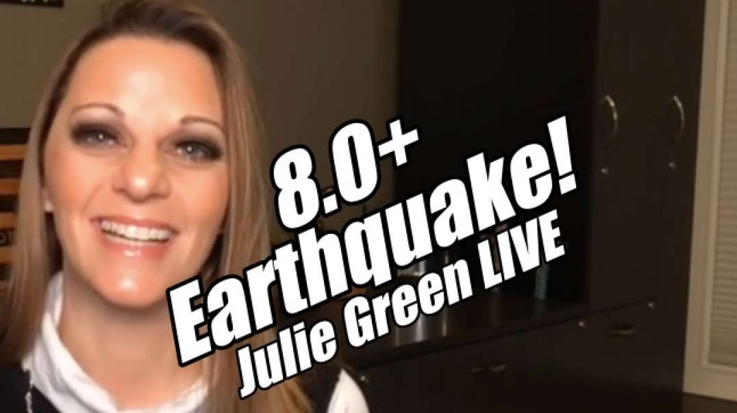 8.0+ Earthquake Coming! Julie Green LIVE. B2T Show Sep 20, 2022.mp4
