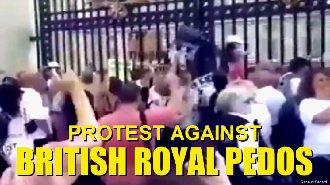 PROTEST AGAINST MURDEROUS BRITISH ROYAL PEDO FAMILY