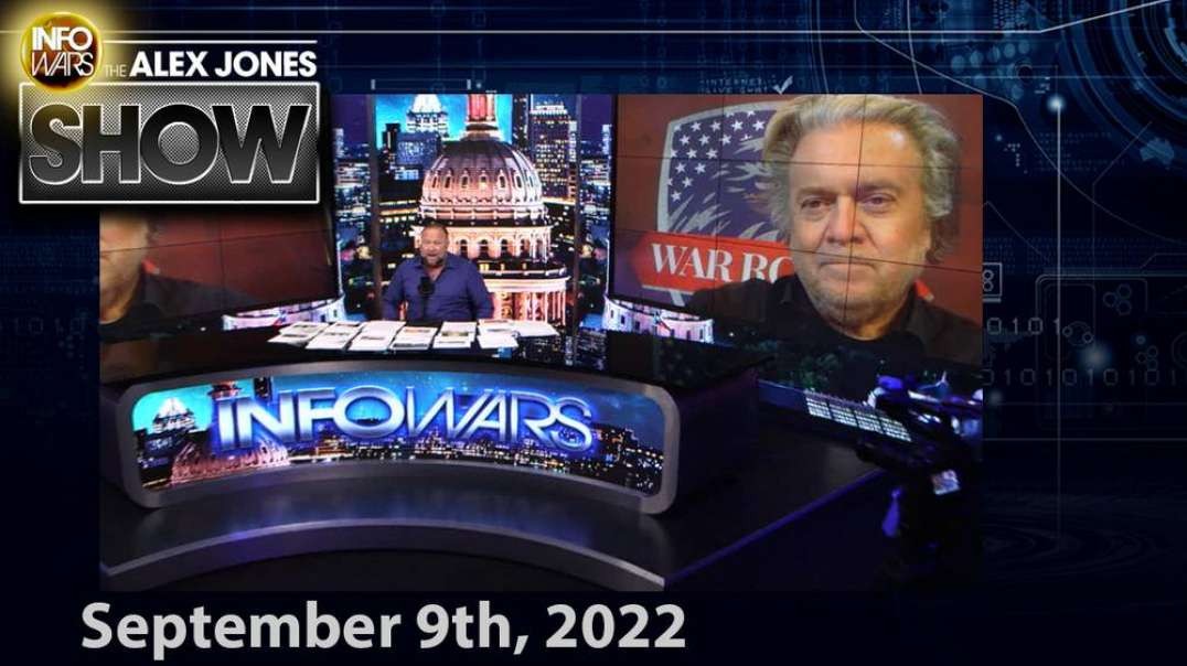 Friday LIVE: Steve Bannon Joins Alex Jones To Discuss His Political Arrest & The Deep State’s Expanding War Against Americans - FULL SHOW 9/9/22