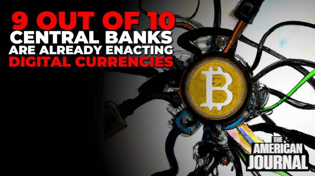 9 Out Of 10 Central Banks Are Already Enacting Digital Currencies To Do Away With Cash