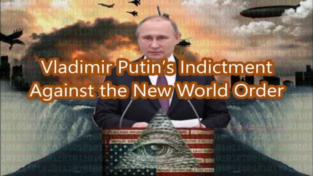 Vladimir Putin's Indictment Against the New World Order
