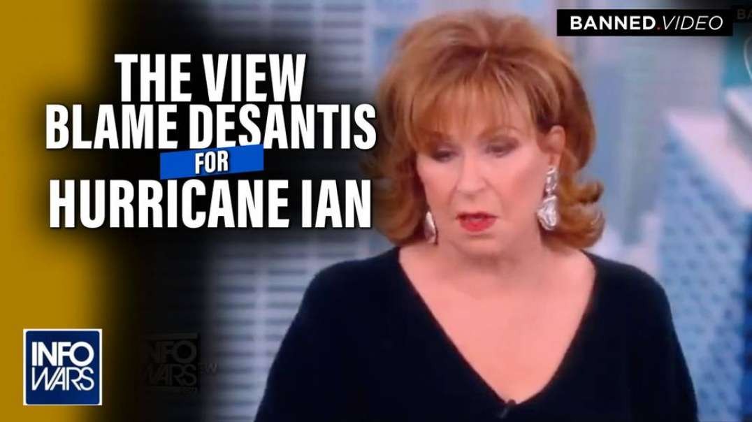 VIDEO- The View Claims Governor DeSantis Behind Hurricane Ian's Destruction in Florida