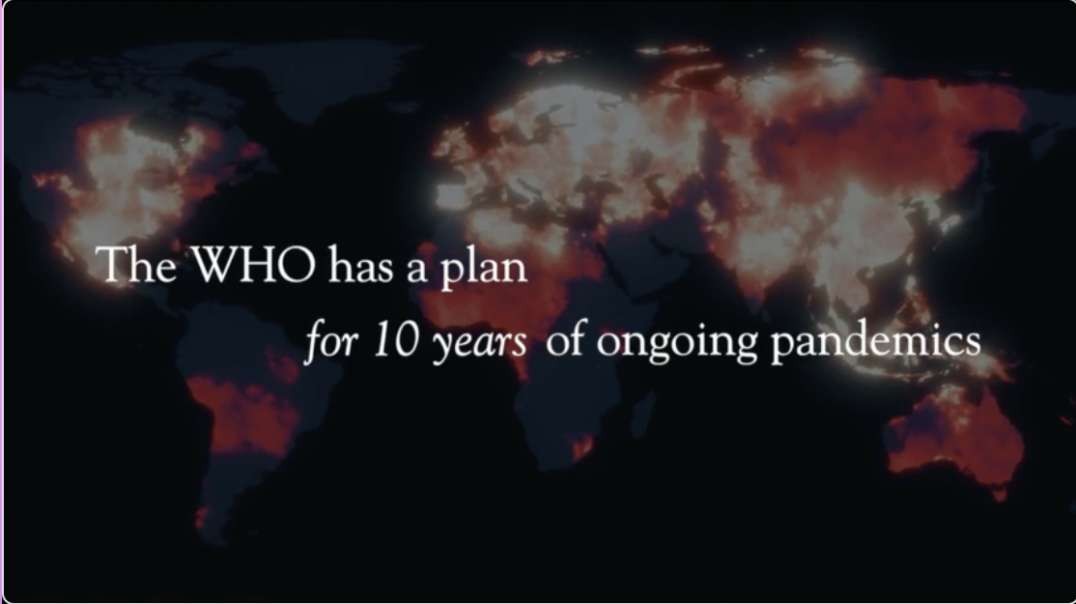 THE PLAN- WHO plans for 10 years of pandemics, 2020-30  (Plandemic 2)