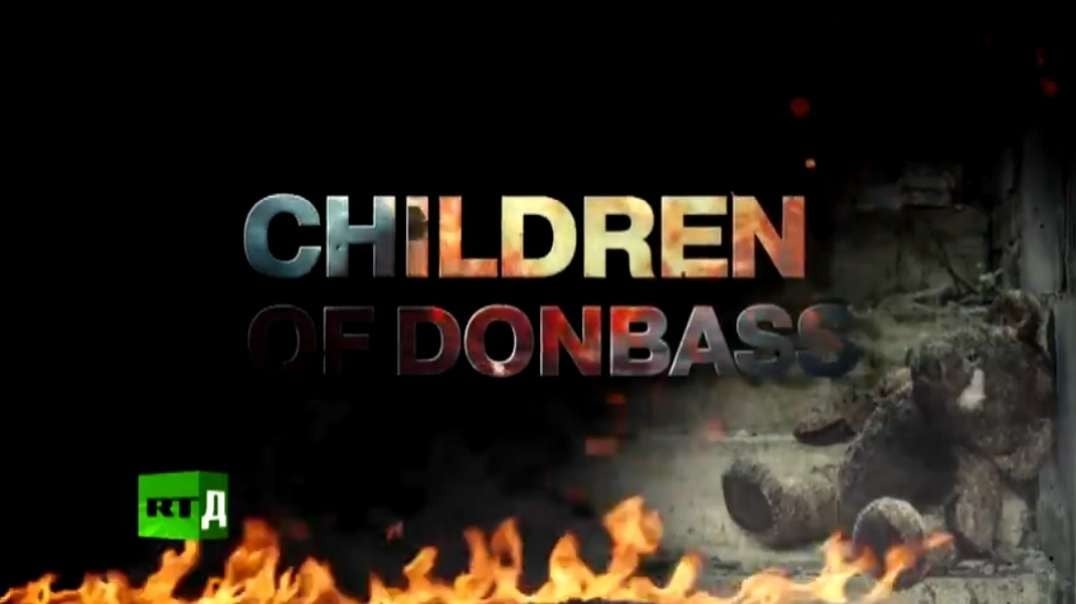 Children of Donbass - RT (2022)