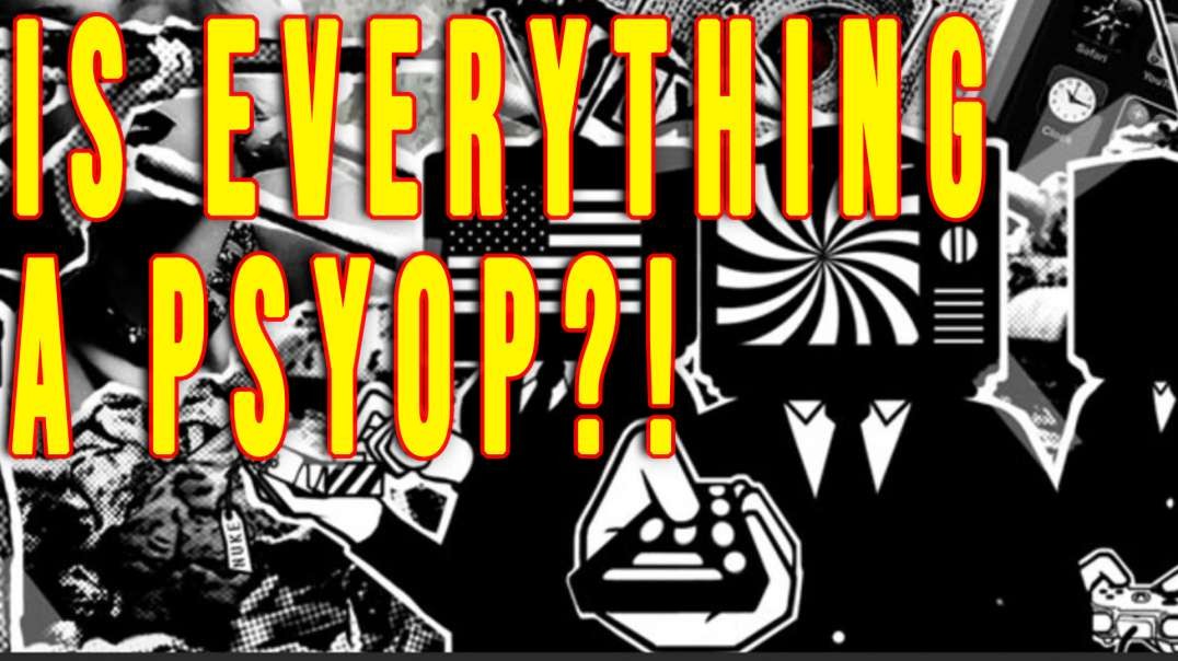 Is Everything a Psyop?! | Making Sense of the Madness