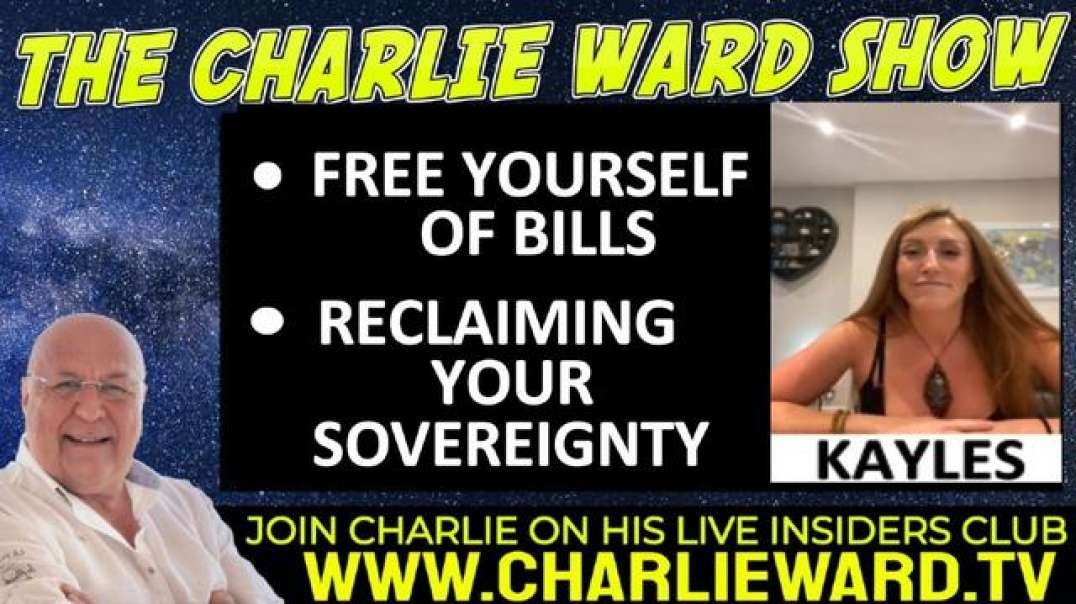 FREE YOURSELF OF BILLS, RECLAIM YOUR SOVEREIGNTY WITH KAYLES AND CHARLIE WARD