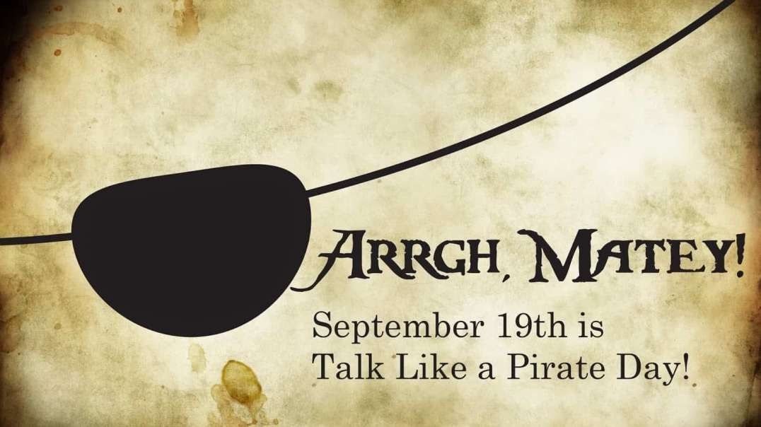 International Talk Like a Pirate Day, Sept, 19. and a Tribute To Somalian Pirates