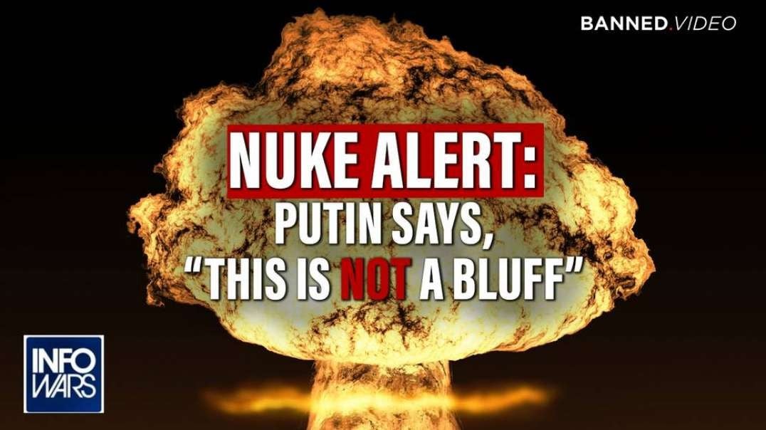 NUKE ALERT- Putin Prepares For War With US, Says He's Not Bluffing
