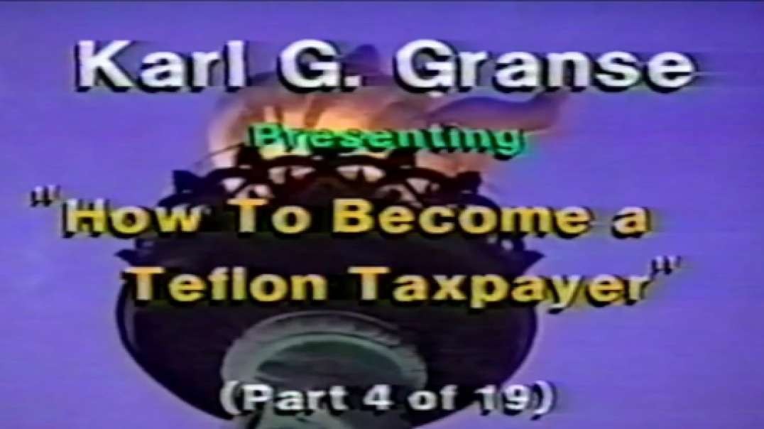 Law Professor Karl G Granse - Teach the IRS - How to become a Teflon Taxpayer, Part 4 of 19