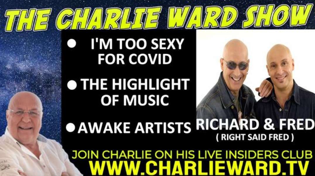 I'M TOO SEXY FOR COVID, THE HIGHLIGHT OF MUSIC WITH RIGHT SAID FRED & CHARLIE WARD