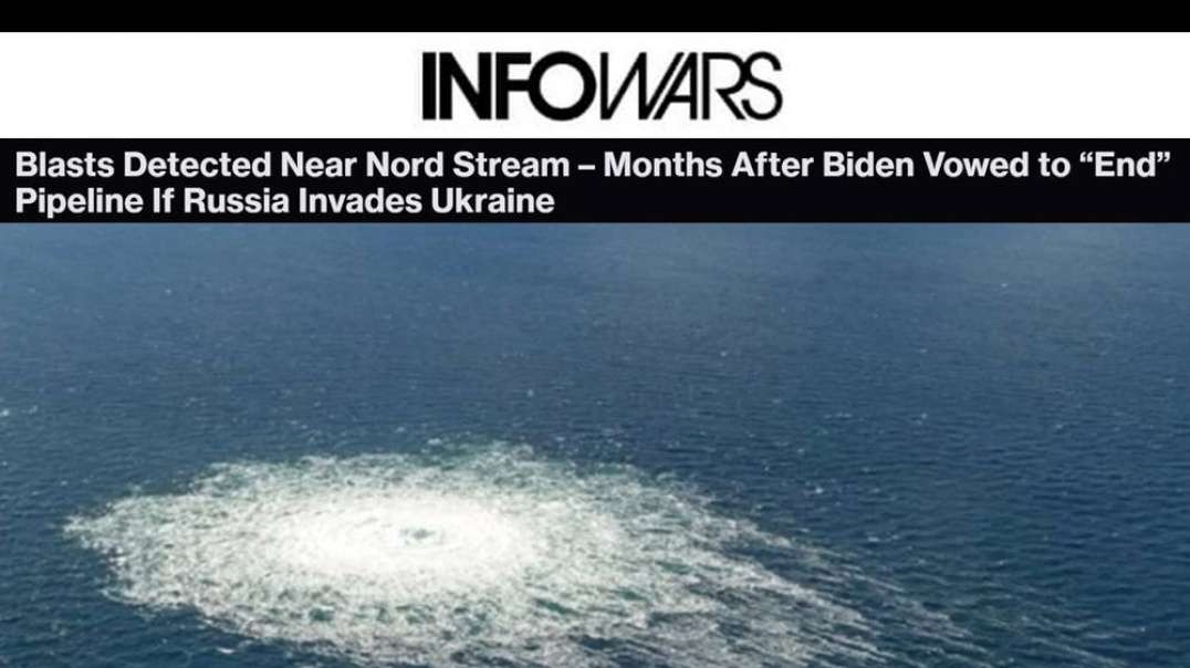 Blasts Detected Near Nord Stream 2 – Months After Biden Vowed to “End” Pipeline If Russia Invades Ukraine