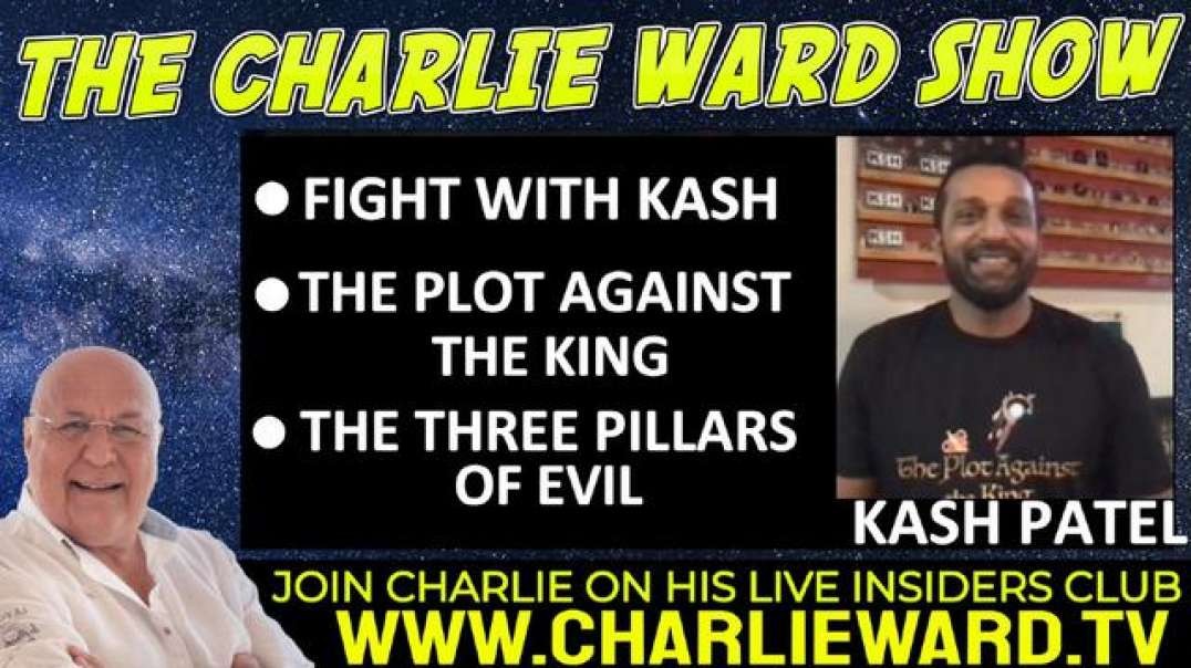 THE PLOT AGAINST THE KING WITH KASH PATEL AND CHARLIE WARD