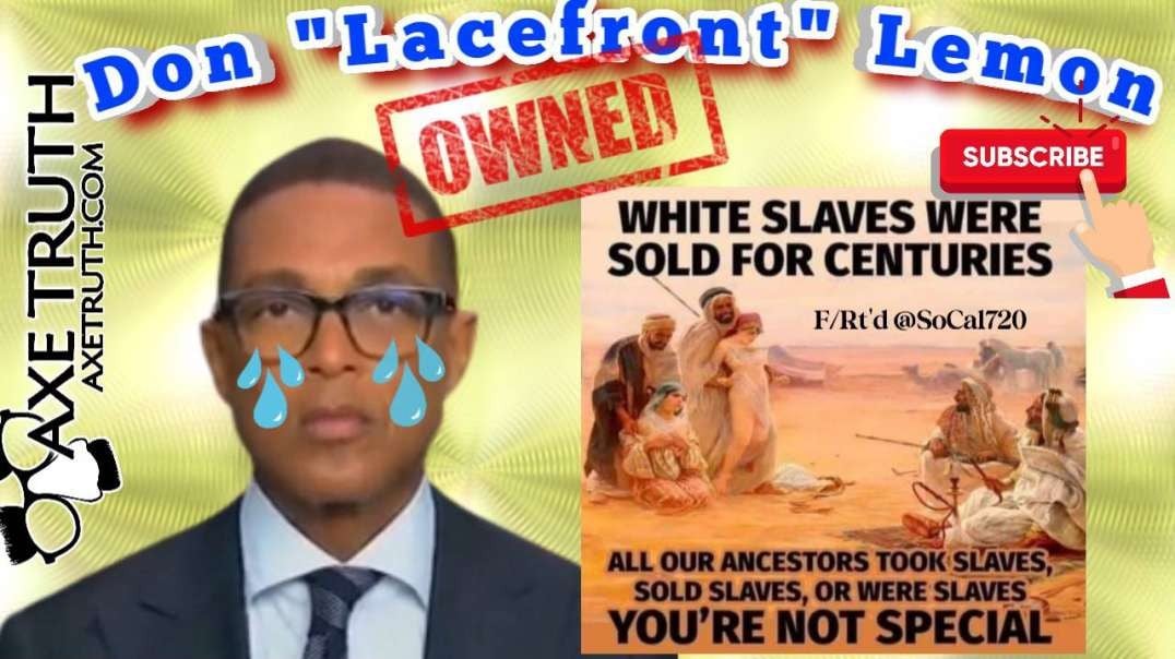 9/22/22 Don "Lacefront" Lemon gets OWNED on Slavery & Reparations