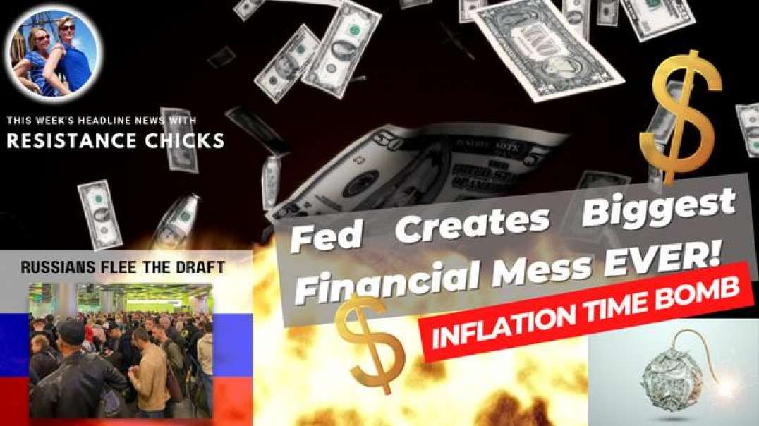Pt. 2 Fed Creates Biggest Financial Mess EVER! Russians Flee Draft 9/23/22