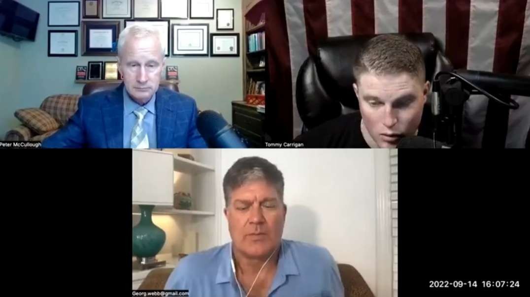 Dr. Peter McCullough & George Webb - C19 Vaccine Side Effects & Conflicts of Interest - Tommy's Podcast