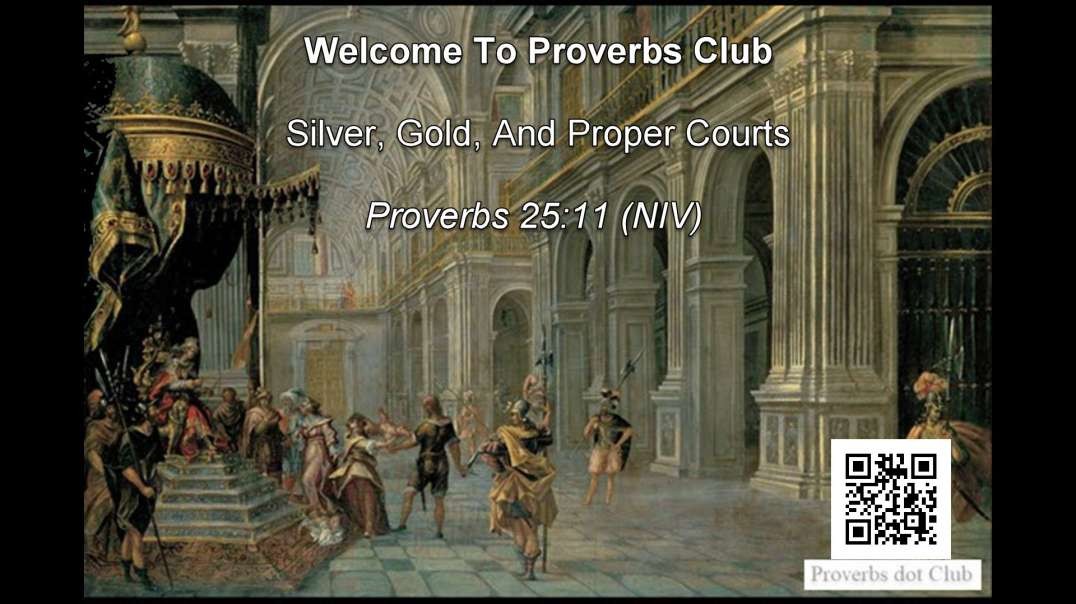 Silver, Gold, And Proper Courts - Proverbs 25:11