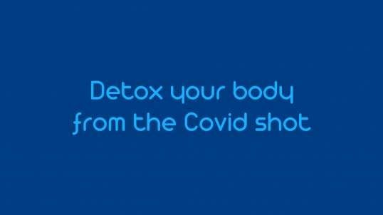 How to Detox from the COVID Shot