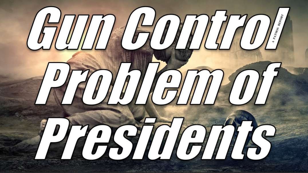 GUN CONTROL PROBLEM OF PRESIDENTS