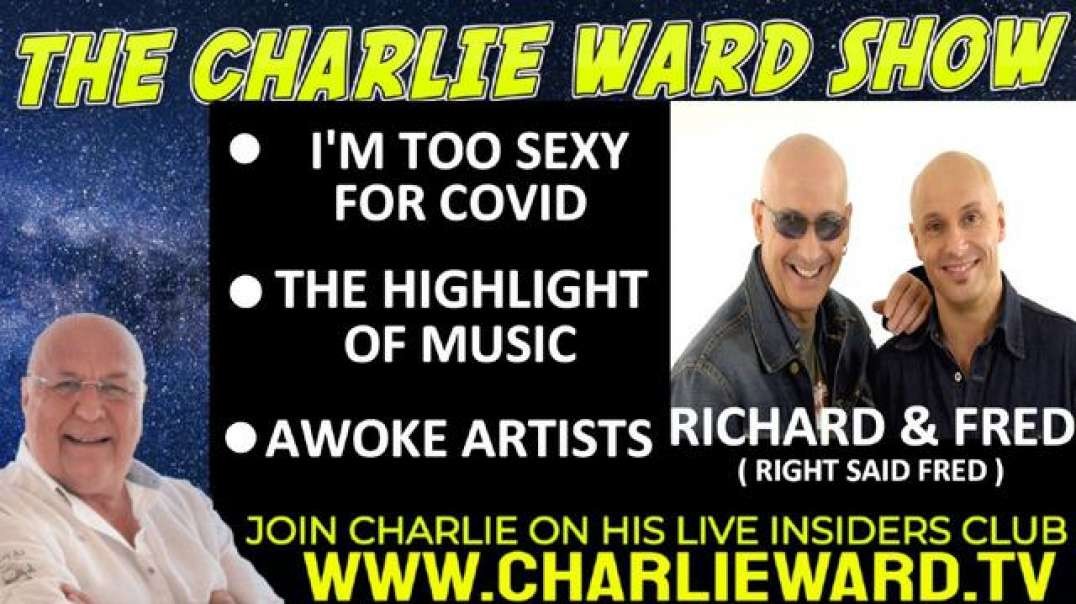 I'M TOO SEXY FOR COVID, THE HIGHLIGHT OF MUSIC WITH RIGHT SAID FRED & CHARLIE WARD