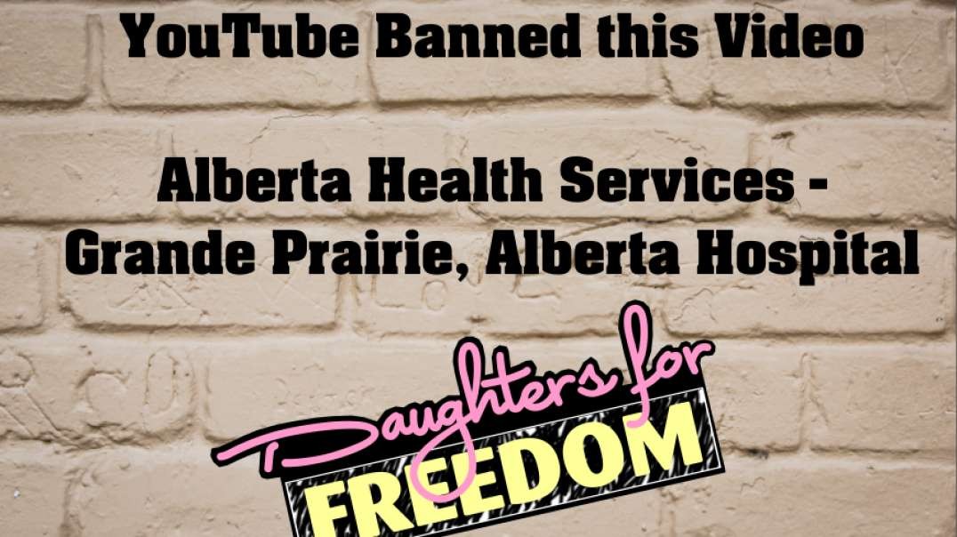 YouTube Banned This - AHS - Grande Prairie, Alberta Hospital.mp4