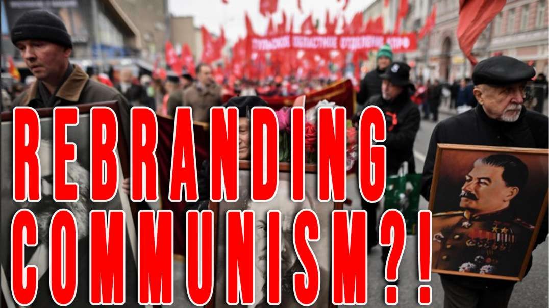 Rebranding Communism?! | Unrestricted Truths