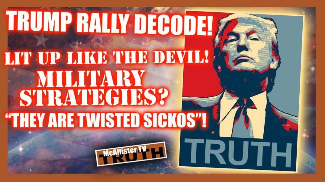 RALLY DECODE! MILITARY PSYOPS! FRINGE FREAK SHOW! TWISTED SICKOS!