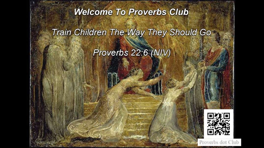 Train Children The Way They Should Go - Proverbs 22:6