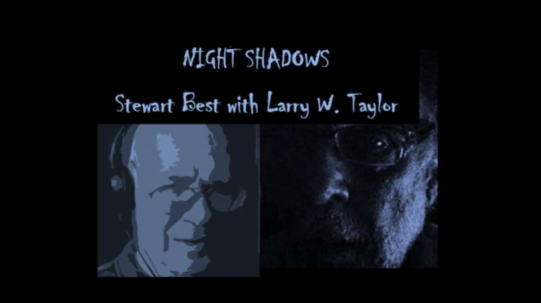 NIGHT SHADOWS 10212022 -- John Vandeventer, Larry Taylor & Stewart Round Table on Paranormal