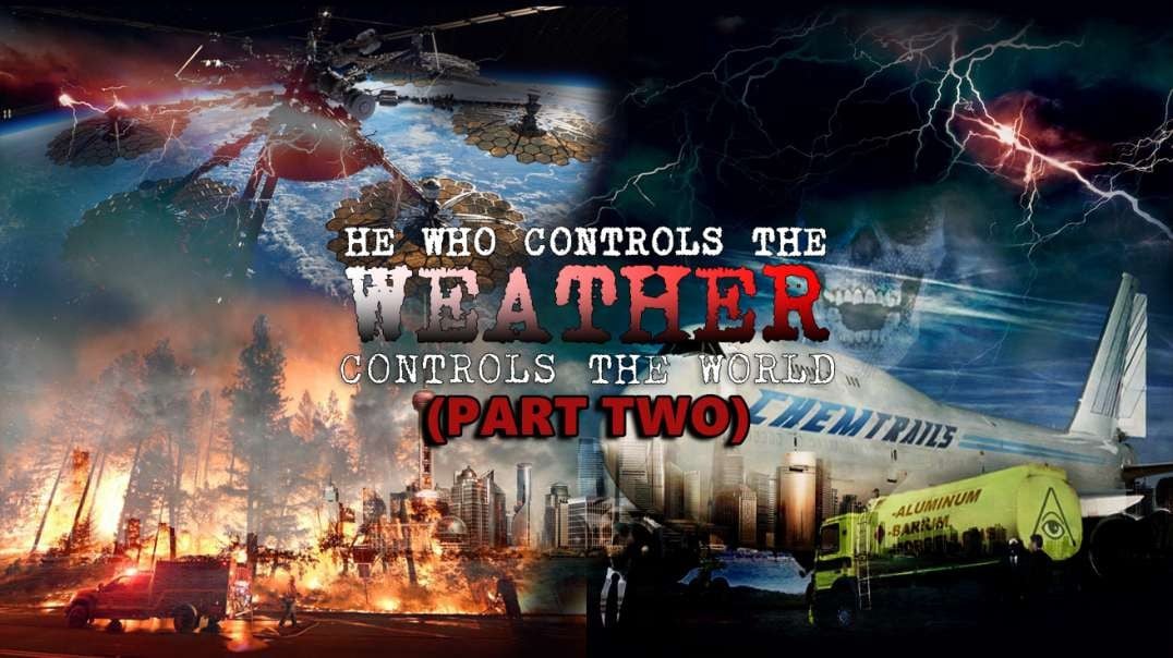 IT IS FINISHED Presents: He Who Controls The Weather Controls The World (Part Two)