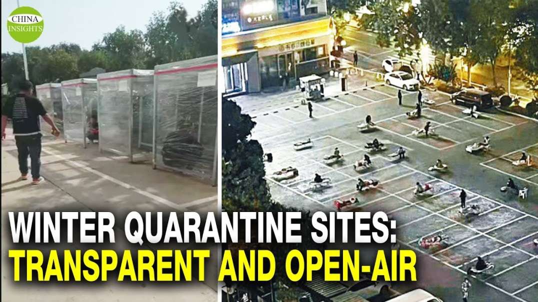 COVID is expanding in China  Not enough indoor quarantine sites, more crazy and absurd Measures.mp4