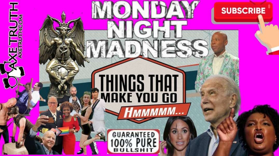 10/24/22 Monday Madness – Things That Make You Go Hmmmm