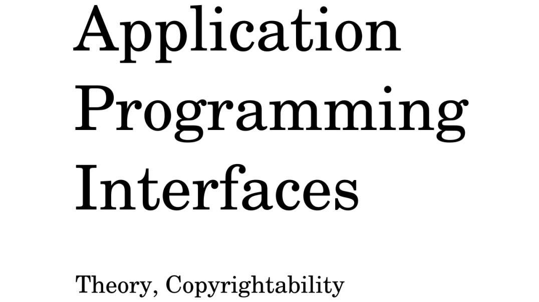 Application Programming Interfaces (Theory, Copyrightability)
