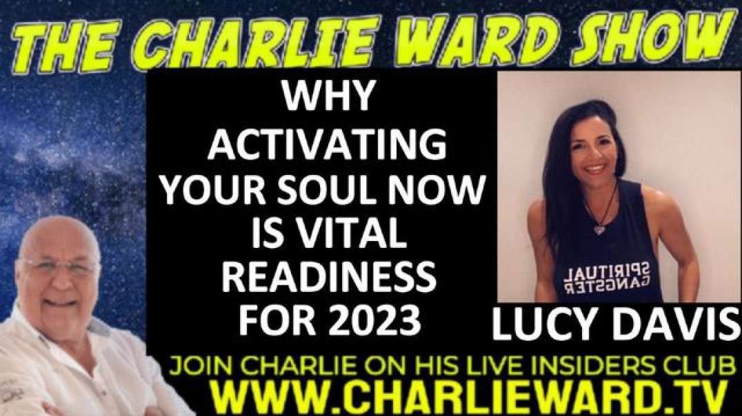 WHY ACTIVATING YOUR SOUL IS VITAL READINESS FOR 2023 WITH LUCY DAVIS & CHARLIE WARD