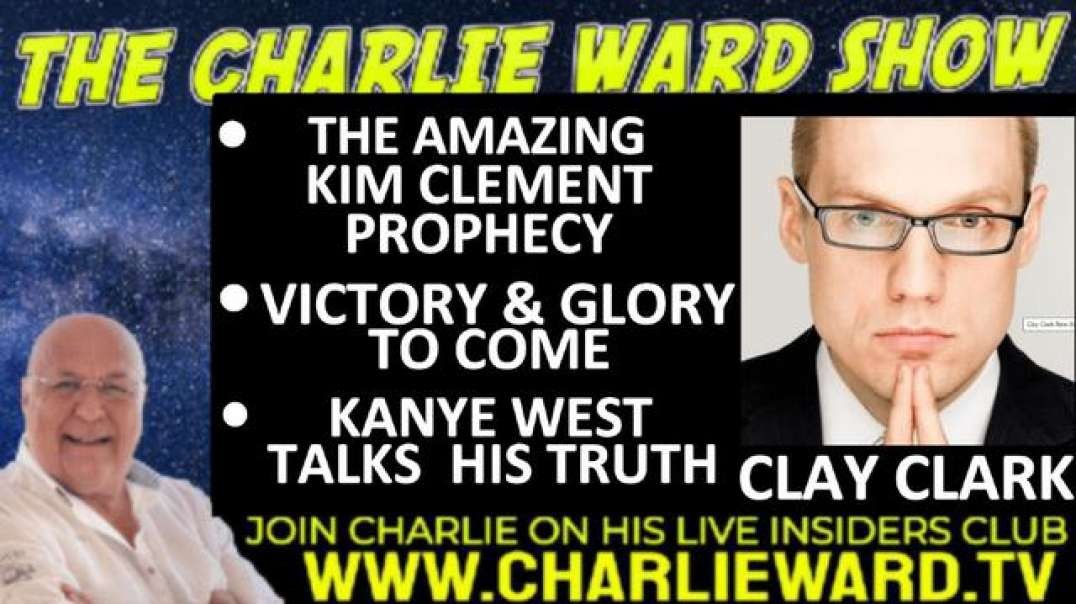 THE AMAZING KIM CLEMENT PROPHECY, VICTORY & GLORY TO COME WITH CLAY CLARK & CHARLIE WARD