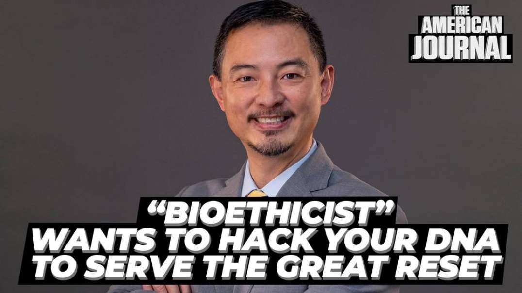 Meet Matthew Liao, The “Bioethicist” That Wants To Hack Your DNA To Serve The Great Reset