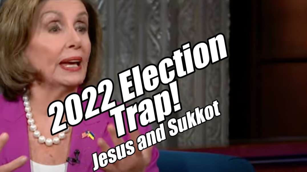 Cabal Caught in 2022 Election Trap! Jesus and Sukkot. B2T Show Oct 6, 2022.mp4