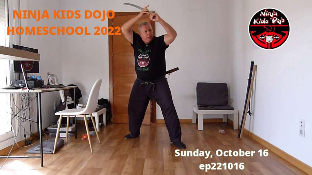 NINJA KIDS DOJO HOMESCHOOL 2022 - Sunday, October 16 ep221016